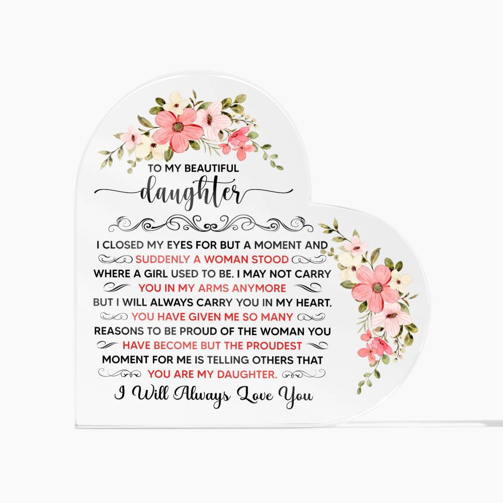 To My Beautiful Daughter Acrylic Heart Plaque