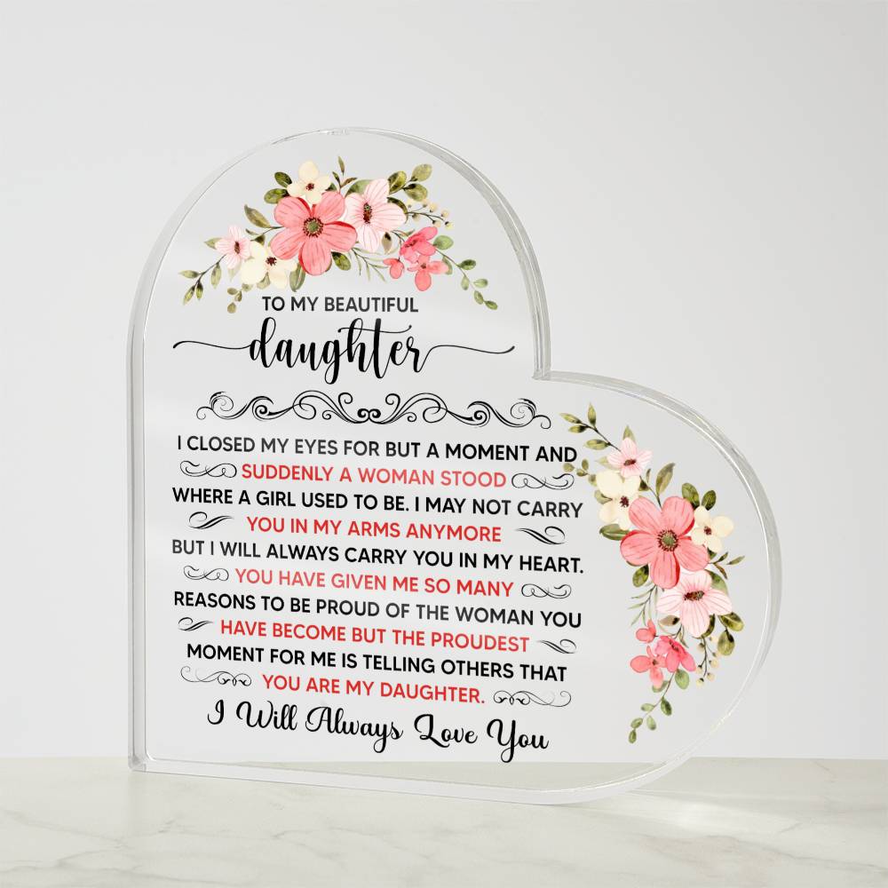 To My Beautiful Daughter Acrylic Heart Plaque