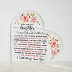To My Beautiful Daughter Acrylic Heart Plaque