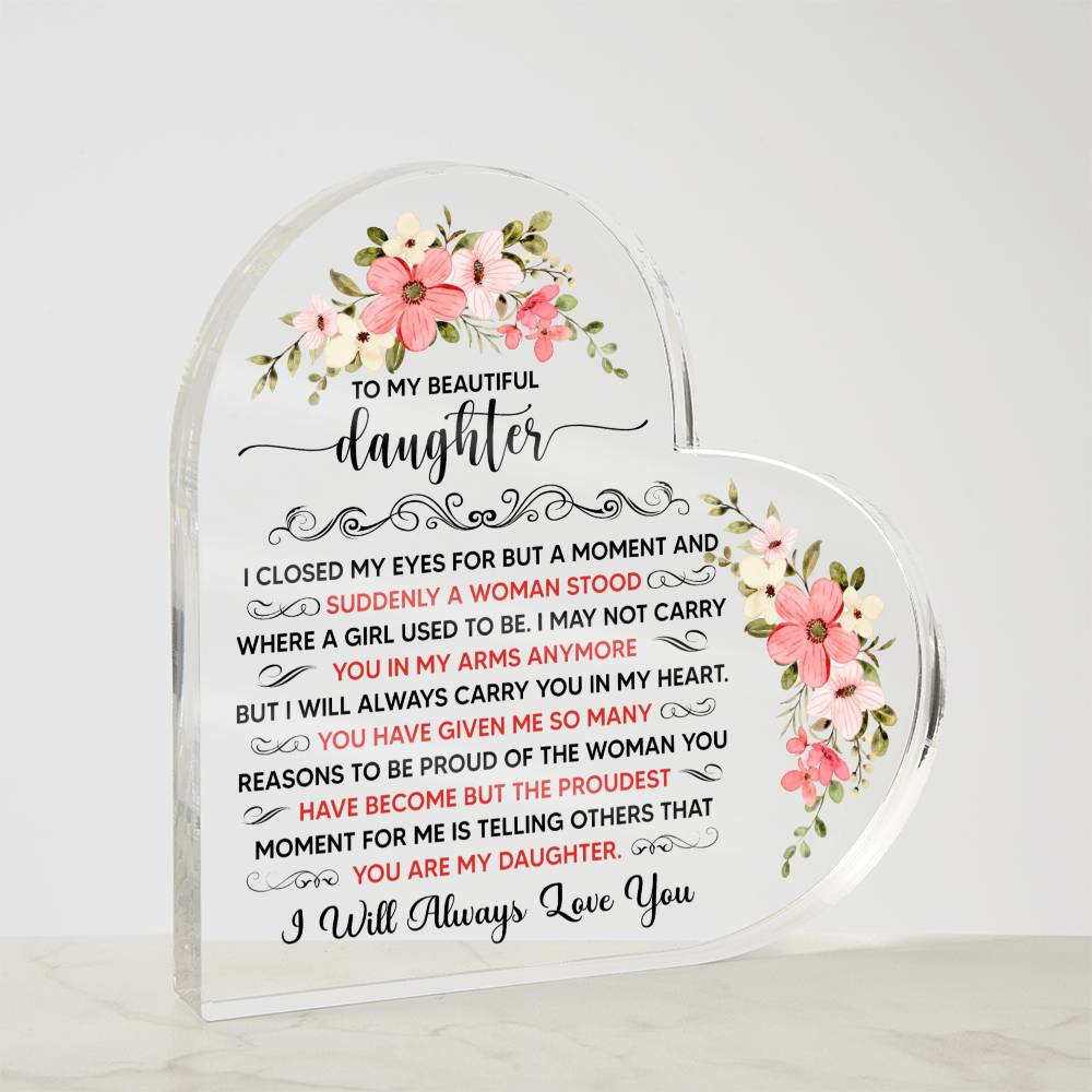 To My Beautiful Daughter Acrylic Heart Plaque
