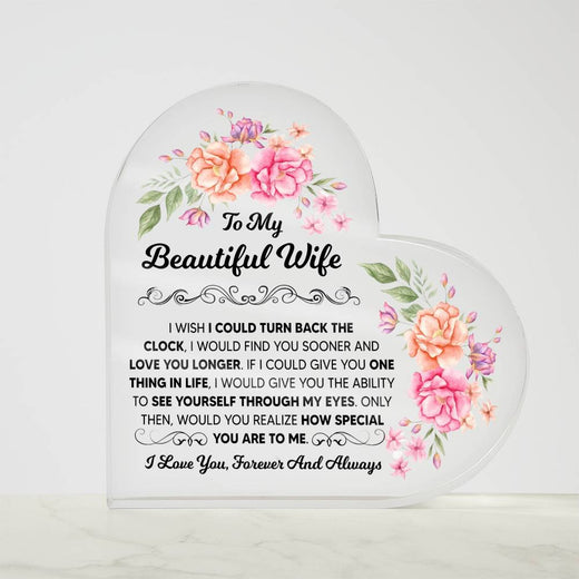 TO MY BEAUTIFUL WIFE ACRYLIC HEART PLAQUE