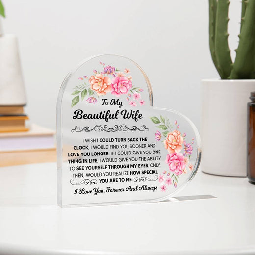 TO MY BEAUTIFUL WIFE ACRYLIC HEART PLAQUE