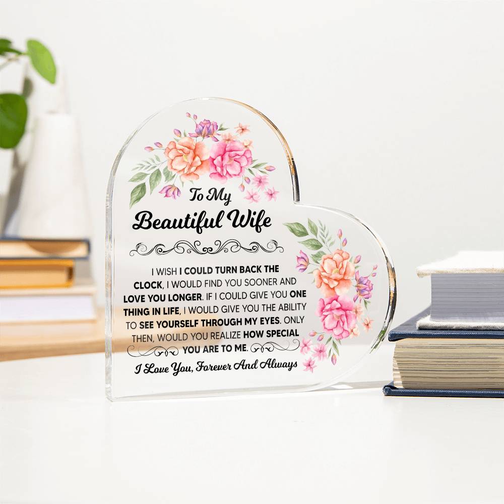 TO MY BEAUTIFUL WIFE ACRYLIC HEART PLAQUE