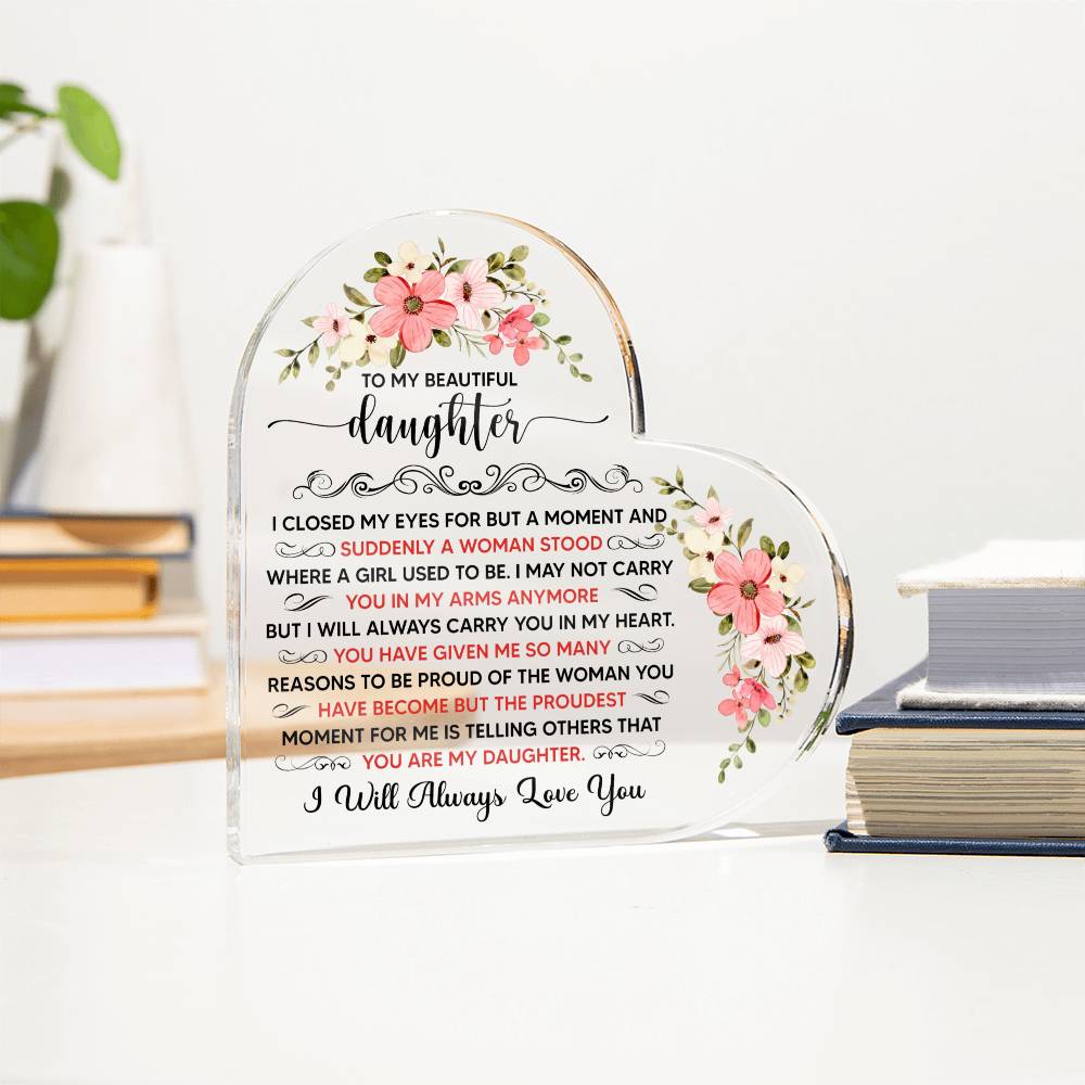 To My Beautiful Daughter Acrylic Heart Plaque
