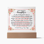TO MY BEAUTIFUL DAUGHTER SQUARE ACRYLIC PLAQUE