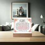 TO MY BEAUTIFUL DAUGHTER SQUARE ACRYLIC PLAQUE